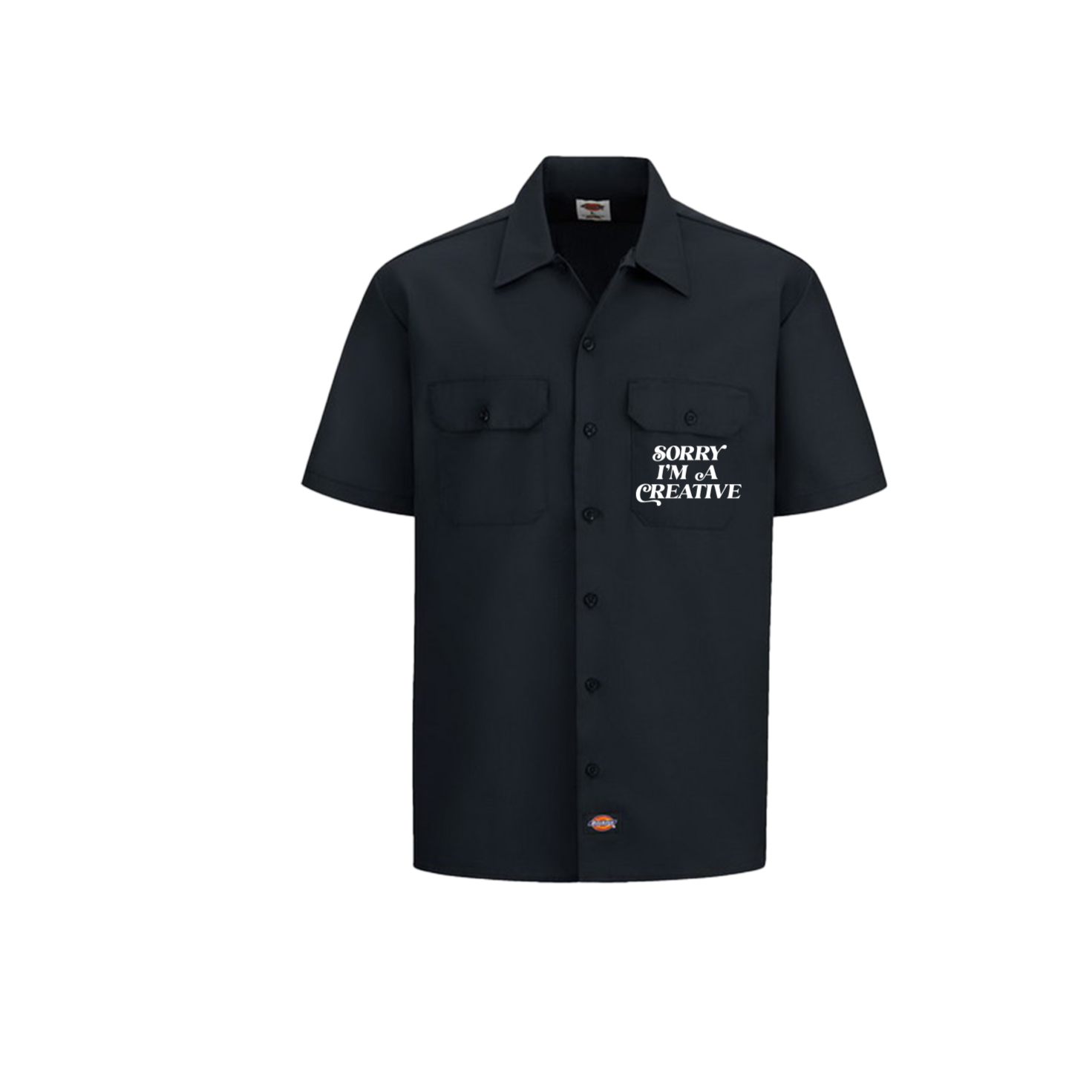 Sorry I'm A Creative - Dickies Shirt (Black + White)