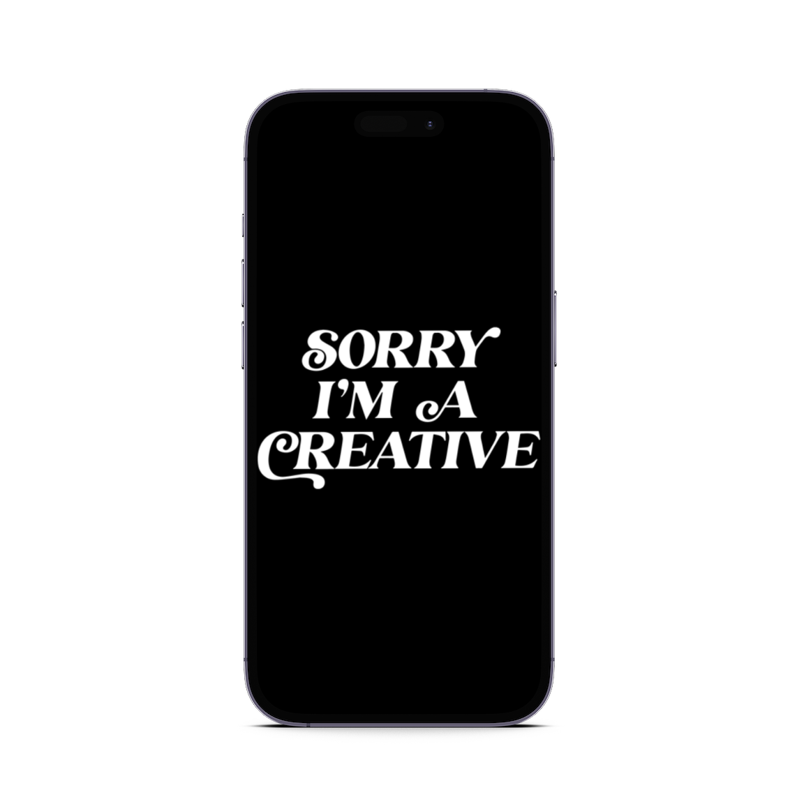 Sorry I'm A Creative - Wallpaper (iOS + Android)
