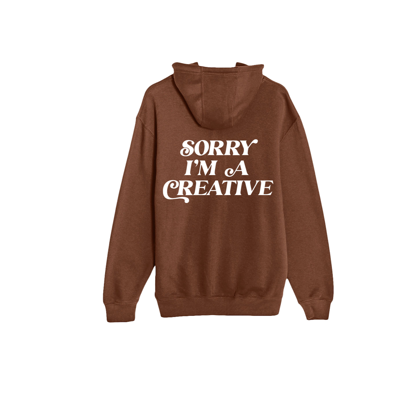 Sorry I'm A Creative - Hoodie (Brown)