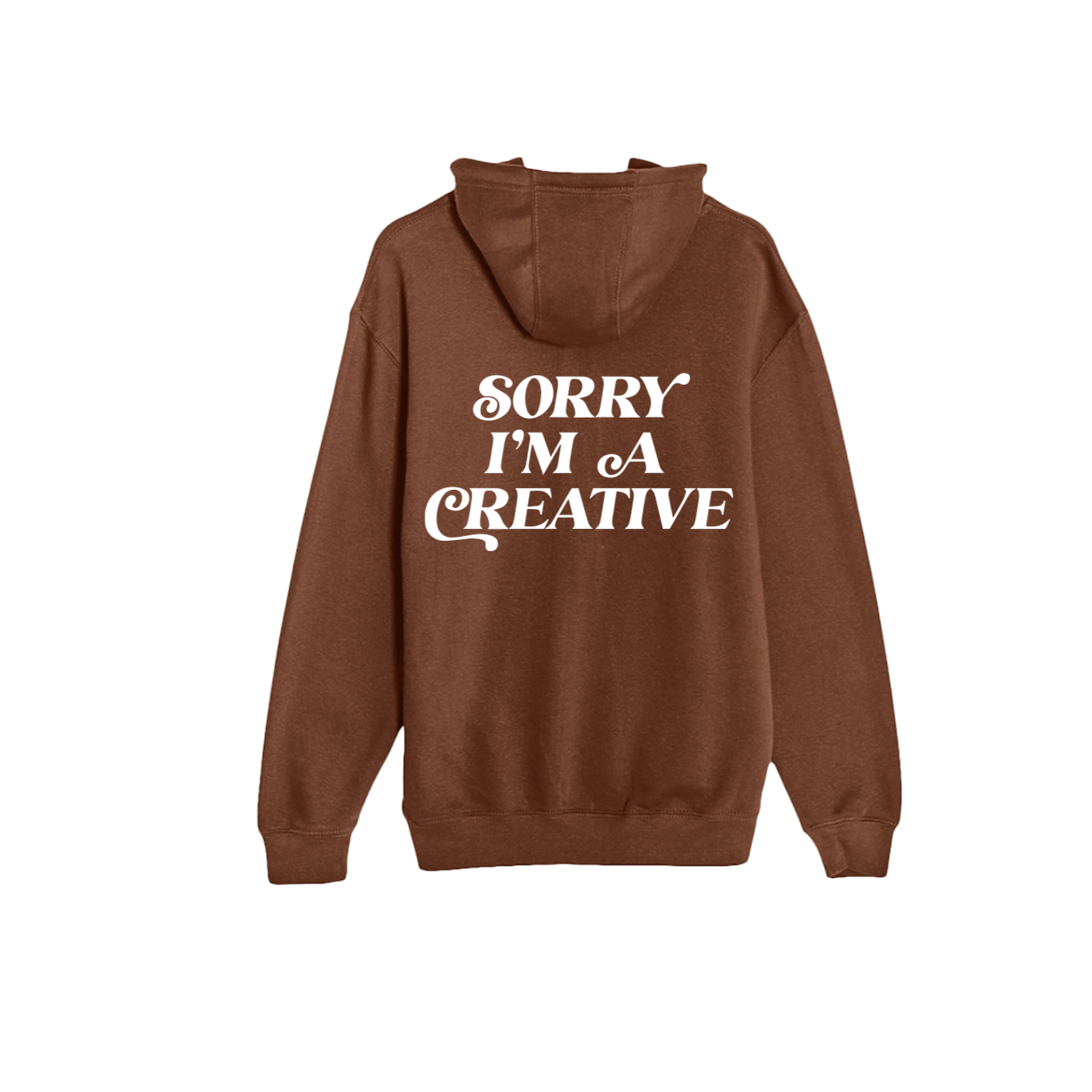 Sorry I'm A Creative - Hoodie (Brown)