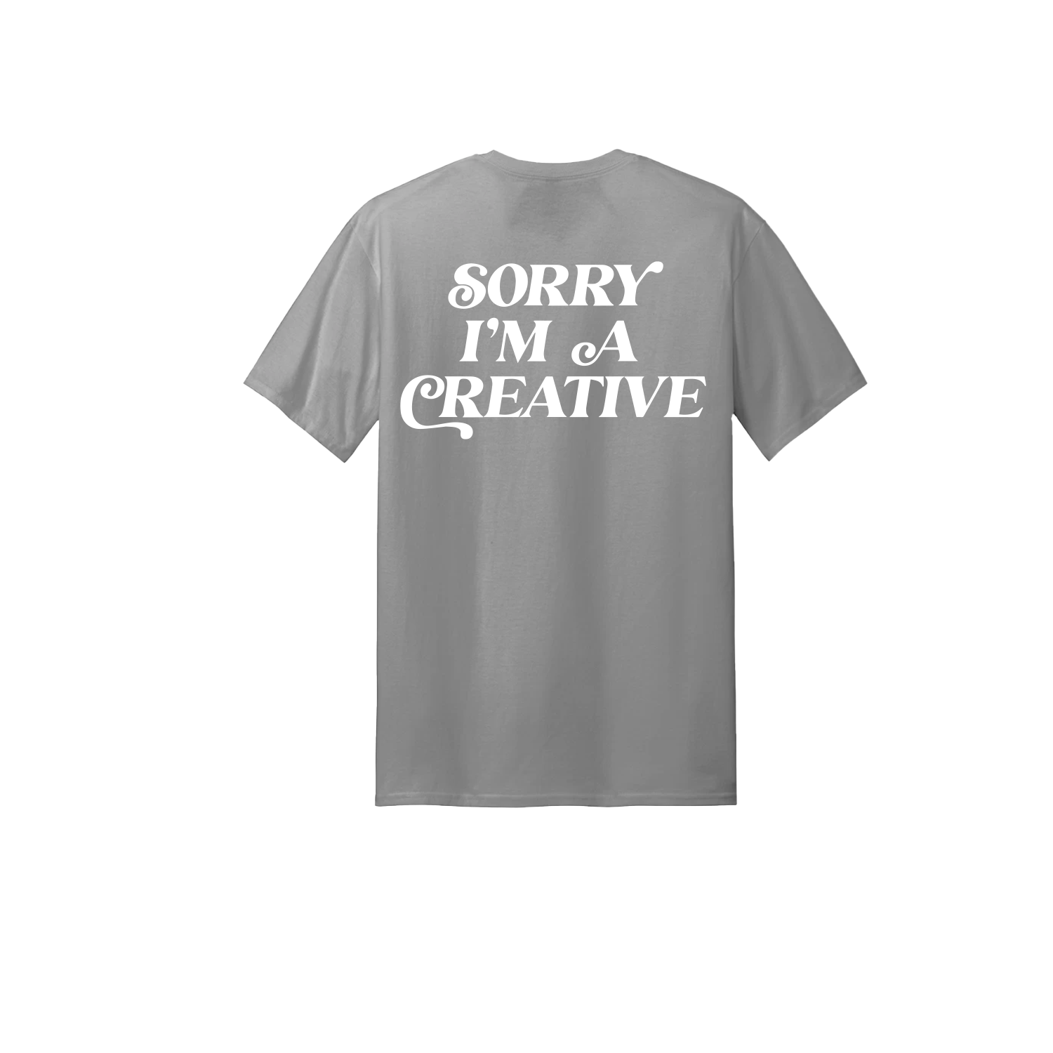 Sorry I'm A Creative - T-Shirt (Gray + White)