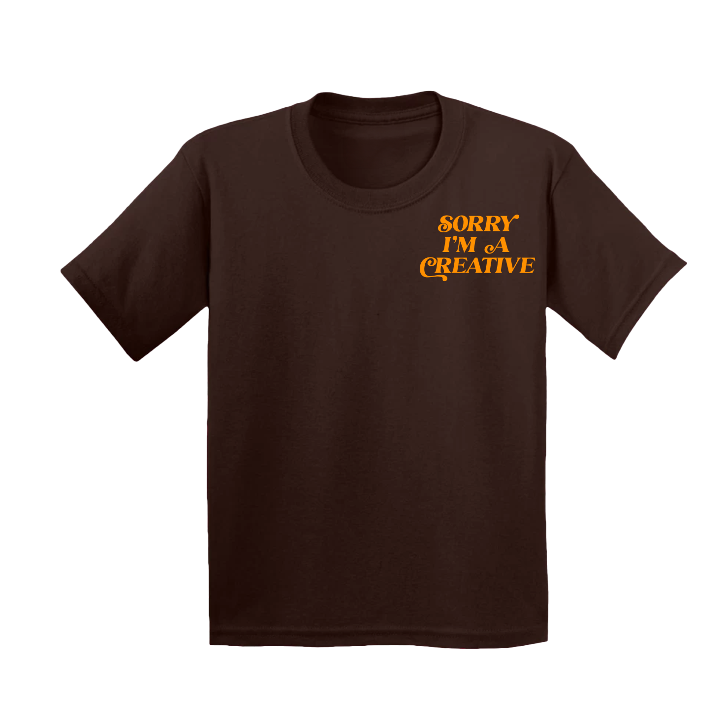 Sorry I'm A Creative - T-Shirt (Brown + Orange)