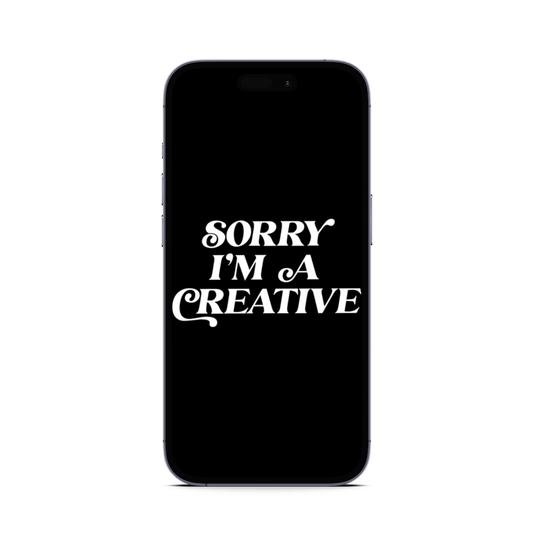 "Sorry I'm A Creative" Wallpaper